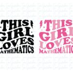 this girl loves Mathematics SVG