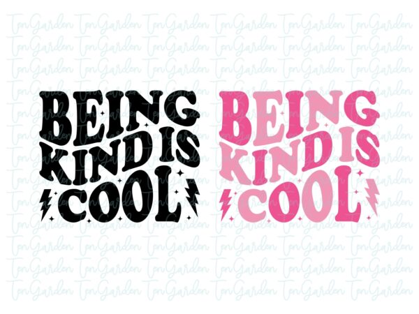 Being Kind is Cool SVG Shirt Design