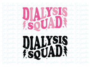 Dialysis Squad SVG Cricut Dialysis PNG