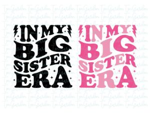 In My Big Sister Era SVG Cricut T-Shirt Design PNG, EPS