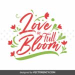 Love in Full Bloom SVG, Valentines Day Design Cricut