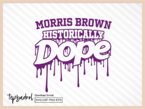 Morris Brown College SVG, HBCU, Dope svg