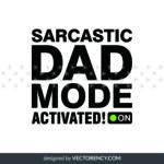 Sarcastic Dad Mode ON SVG, Activated On Clipart, Sarcastic SVG