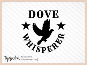 Hunting SVG Dove Whisperer