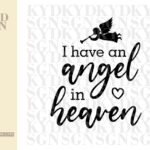 i have an angel in heaven svg