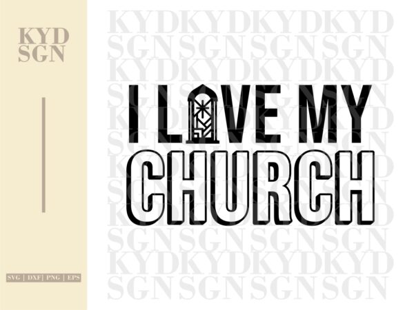 i love my church svg