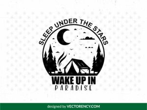 sleep under the stars, wake up in paradise svg preview