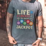 Life, Liberty, and The Pursuit of a BINGO Jackpot T-Shirt Design