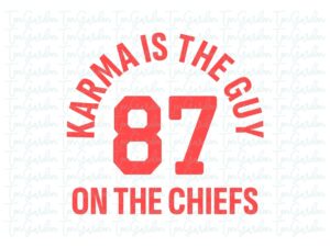 Karma Lyrics For Travis Kelce SVG, Taylor Song 87 PNG