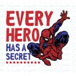 Every hero has a secret, Spiderman Quotes SVG