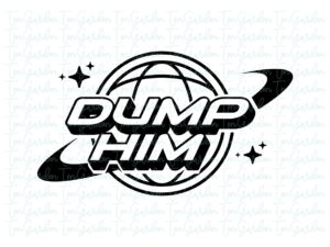 Dump Him Y2K Design Slogan SVG PNG