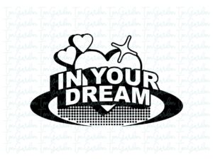 In Your Dream Y2K Design Slogan SVG