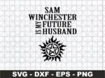 Sam Winchester is my future husband Svg PNG design