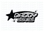 Daddy Issues SVG