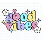 Good vibes svg, Groovy PNG