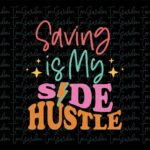 Saving is My Side Hustle SVG Shopping Bag Design Download