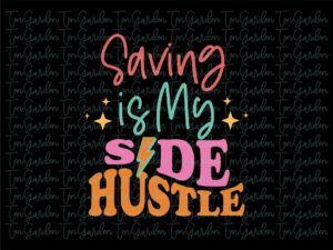 Saving is My Side Hustle SVG Shopping Bag Design Download